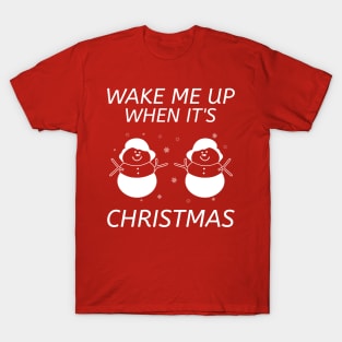 Wake Me Up When It's Christmas T-Shirt